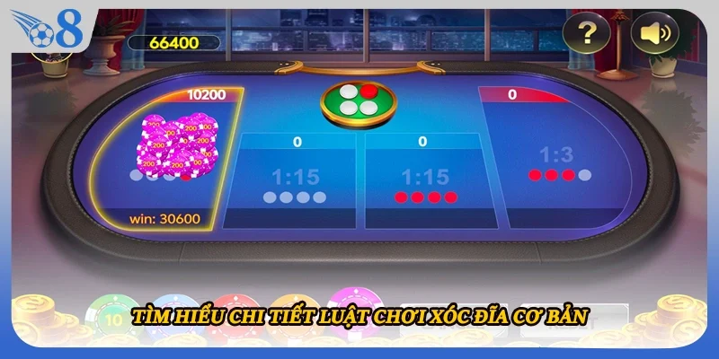  Tìm hiểu chi tiết luật chơi xóc đĩa cơ bản