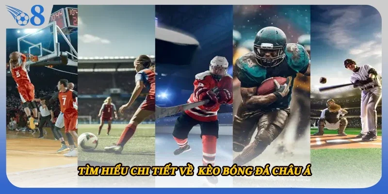 Tìm hiểu chi tiết về  kèo bóng đá châu Á
